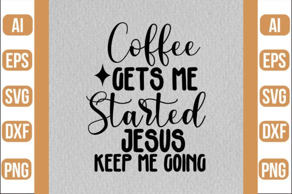 Coffee Gets Me Started Jesus Keep Me Goi – A Practical Review for Digital Sellers