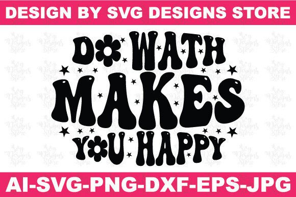 Do What Makes You Happy Christian Svg: Graphics for Crafts