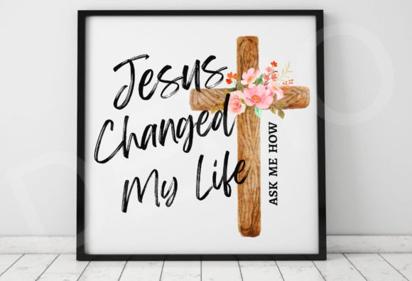 Jesus Changed My Life Faith PNG for Crafts & Graphics