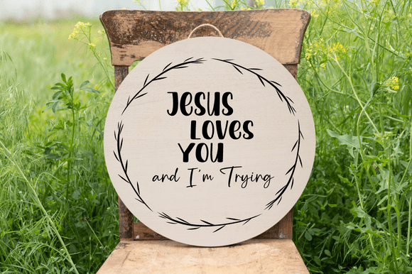 Jesus Loves You and I'm Trying, Jesus: A Christian Graphic for Crafts & Content Publishing