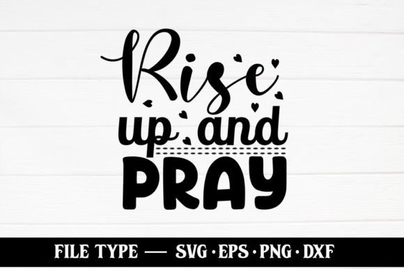 Rise Up and Pray – Christian Quote SVG for Local Business Branding