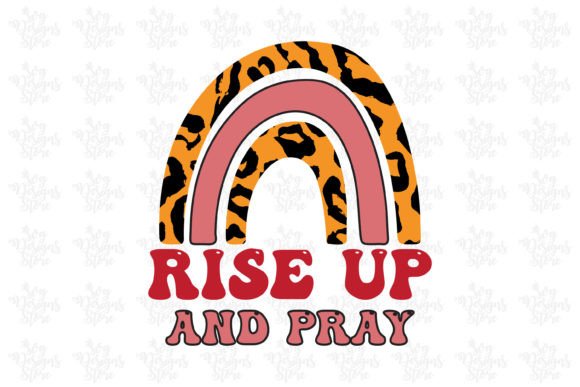 Rise Up and Pray Jesus Sublimation SVG for Crafts & Graphics Projects