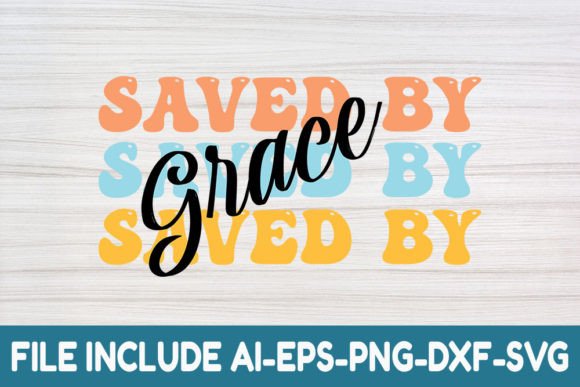 Saved by Grace- Retro Christian SVG Graphics for Crafts & Digital Products