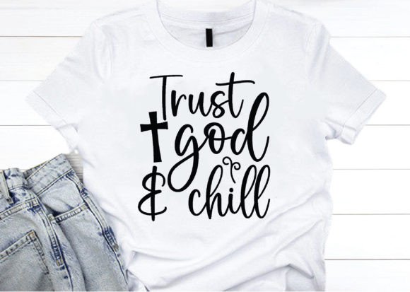 Trust God Chill Svg, Jesus Svg Design – Faithful Graphics for Crafts & Digital Sellers